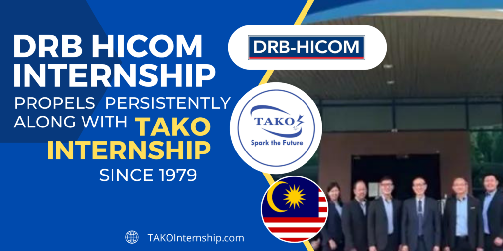 DRB Hicom Internship Vs TAKO Since 1979 : Which Has More Impact To ...